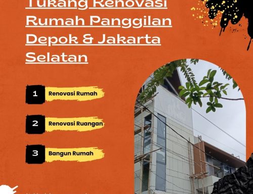 Tukang Renovasi Rumah Panggilan Depok & Jakarta Selatan