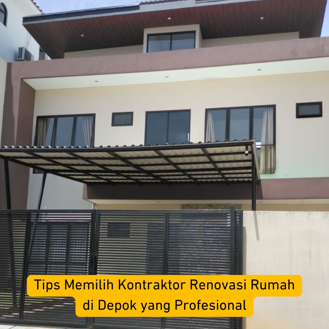 Tips Memilih Kontraktor Renovasi Rumah di Depok